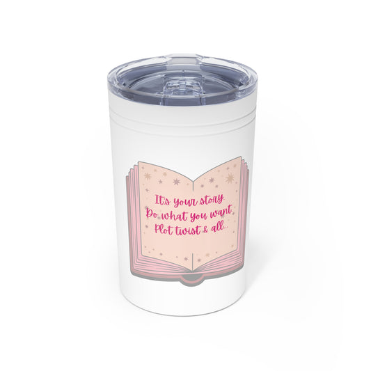 It's Your Story Do What You Want Plot Twist & All Tumbler